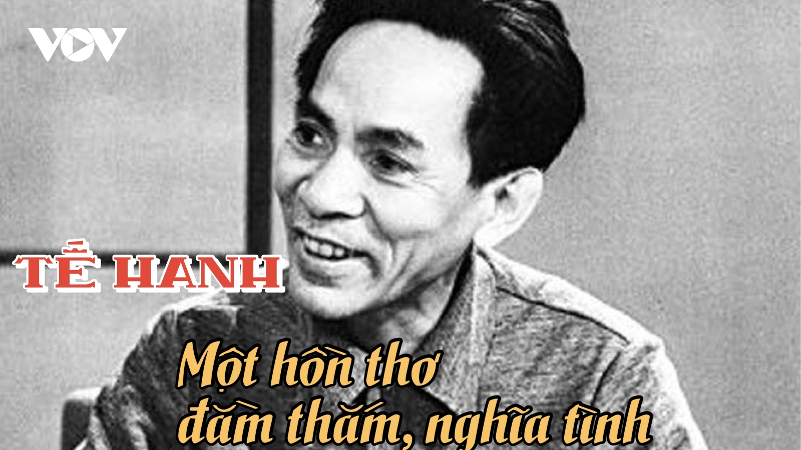 Tế Hanh – một hồn thơ đằm thắm, nghĩa tình